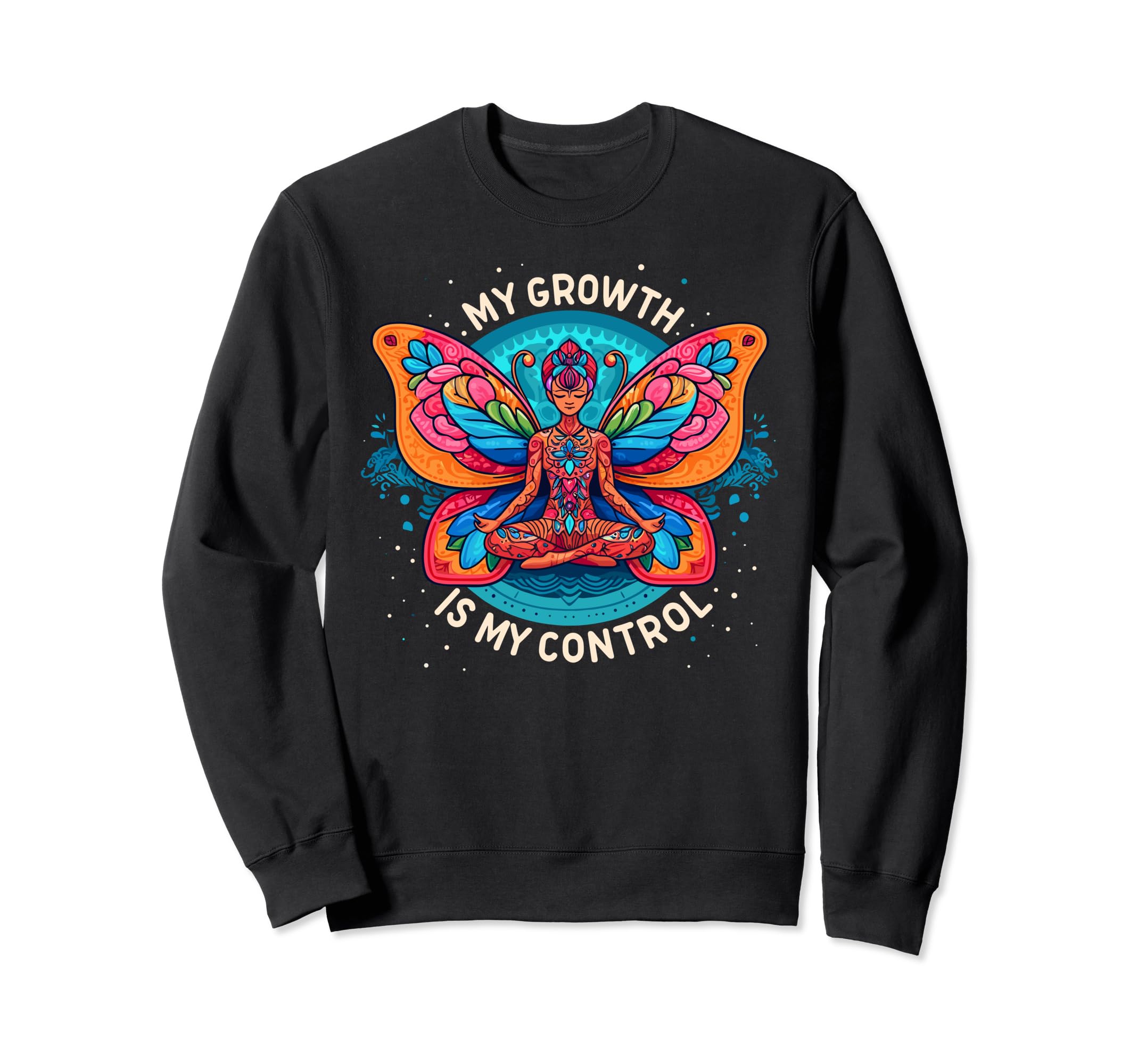 My Growth Is My Control Empowering Sweatshirt - Trendy Graphic Unisex - T-Shirt, Sweatshirt, Hoodie