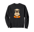 Pug Monk Yoga Meditation Funny Dog Sweatshirt - Graphic Print for Adults - T-Shirt, Sweatshirt, Hoodie