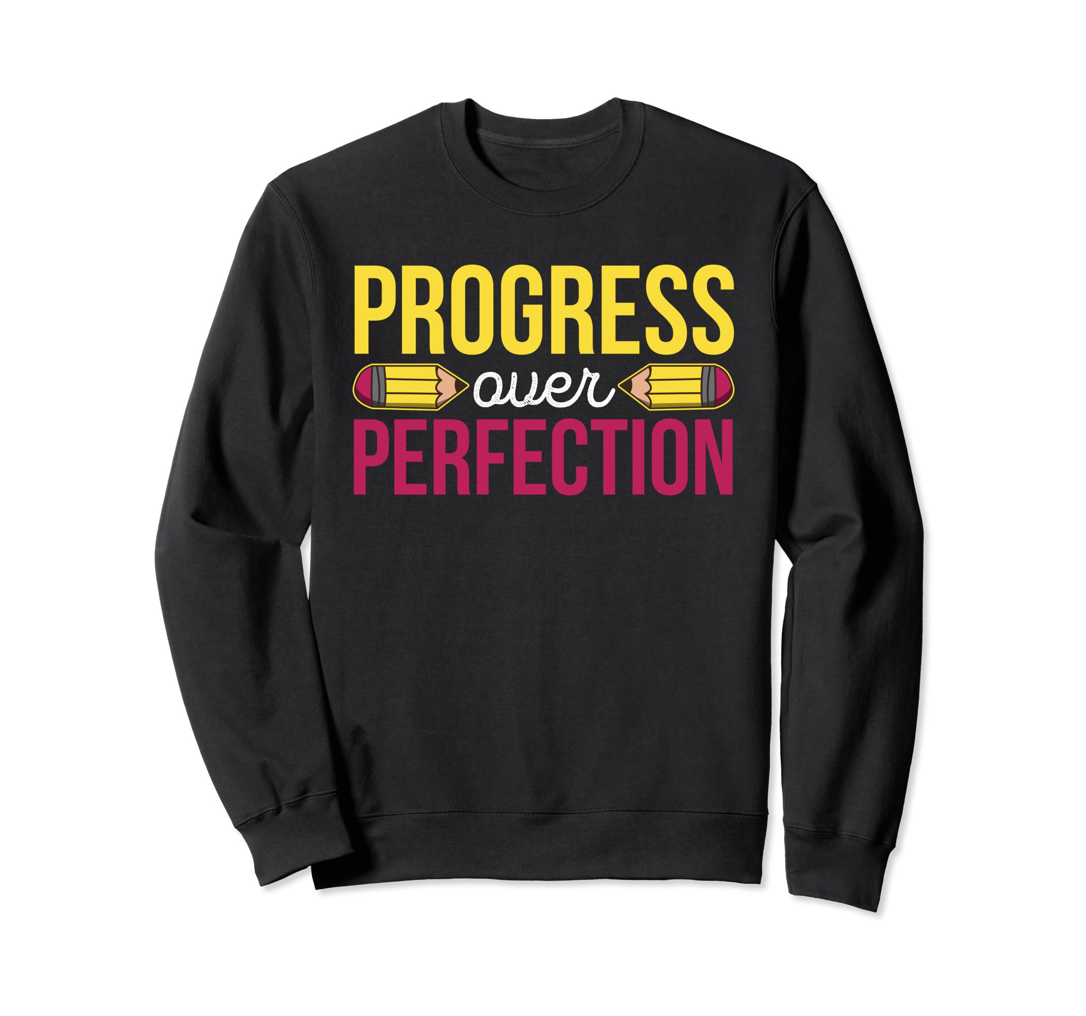 Progress Over Perfection Sweatshirt - Novelty Apparel Men Women - T-Shirt, Sweatshirt, Hoodie