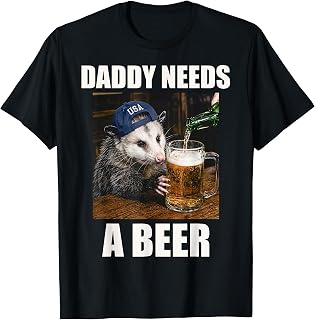 Daddy Needs A Beer Funny Opossum Drinking Beer Meme T-Shirt Unisex T-shirt, Sweatshirt, Hoodie, Long Sleeve Tee - T-Shirt, Sweatshirt, Hoodie