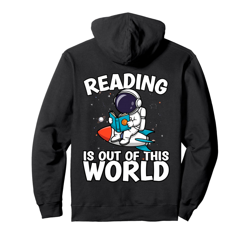 Reading Is Out This World Space Hoodie - Fun Novelty Design for Adults - T-Shirt, Sweatshirt, Hoodie