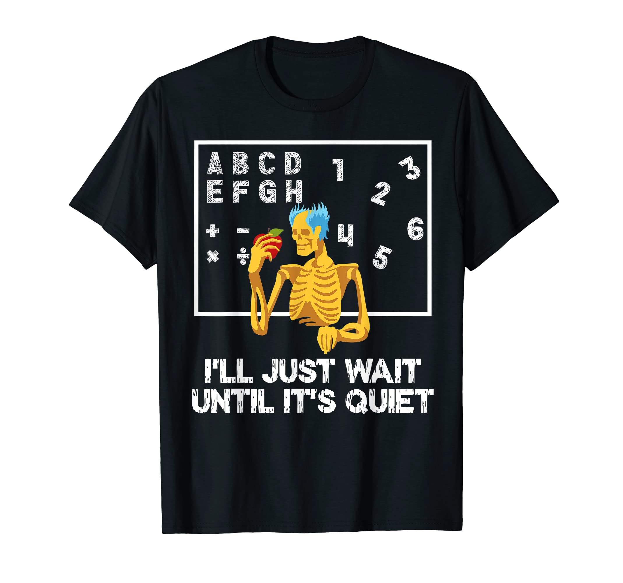 Ill Just Wait Until Its Quiet T-Shirt - Unique Graphic for Adults - T-Shirt, Sweatshirt, Hoodie