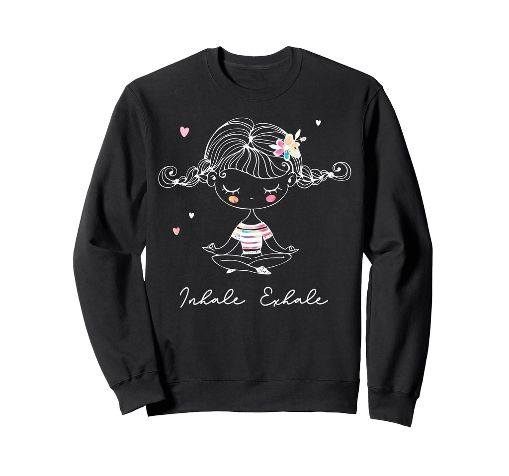 Inhale Exhale Breathe Yoga Namaste Sweatshirt - Graphic Print Men Women - T-Shirt, Sweatshirt, Hoodie