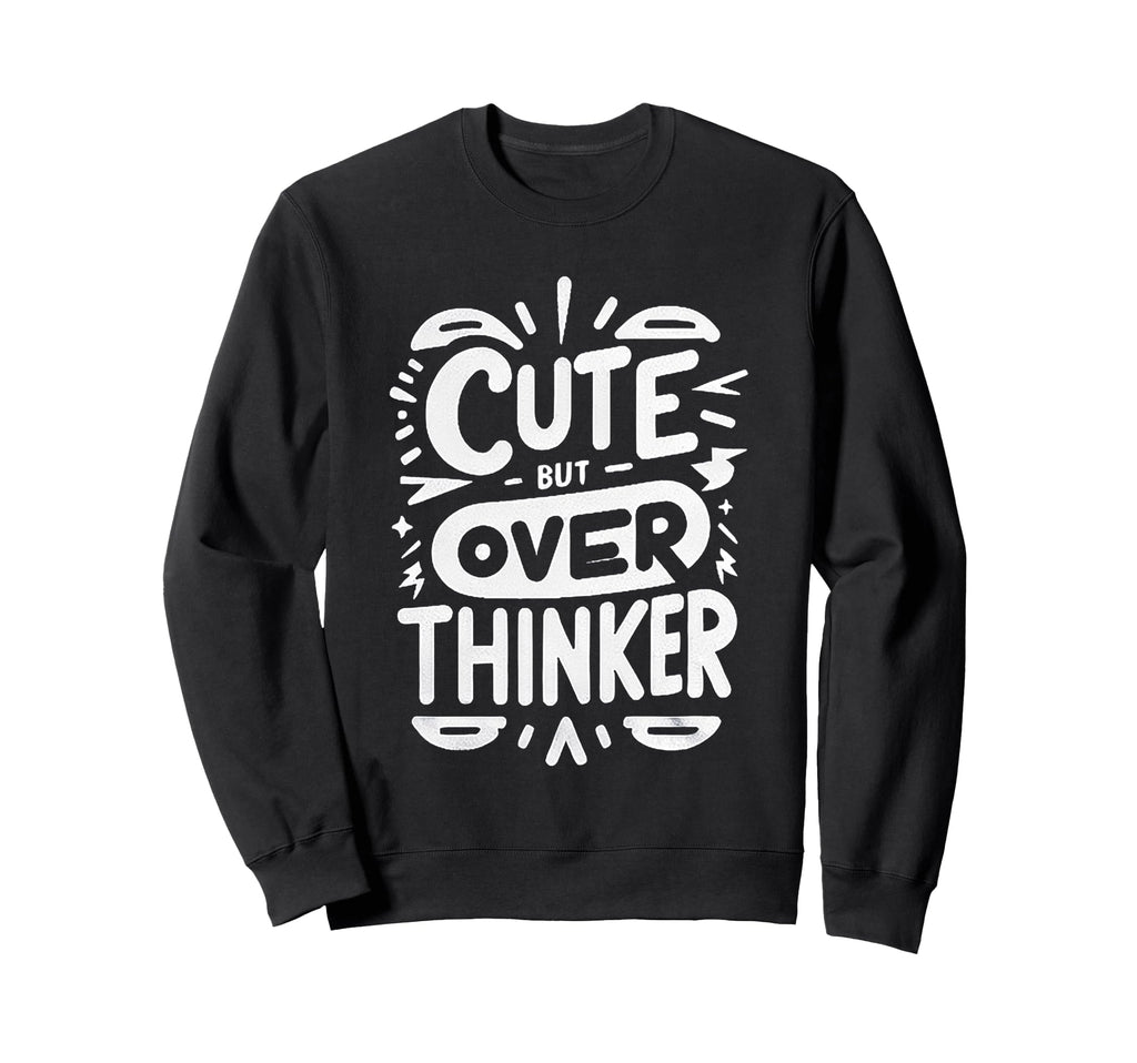 But Overthinker Introvert Overthinking Sweatshirt - Unique Graphic Unisex - T-Shirt, Sweatshirt, Hoodie