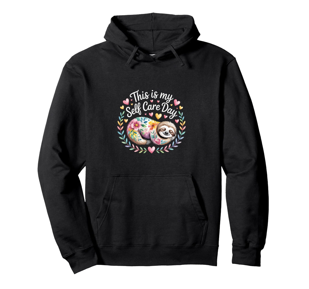 This Is My Self Care Day Relaxation Hoodie - Casual Everyday Wear Unisex - T-Shirt, Sweatshirt, Hoodie