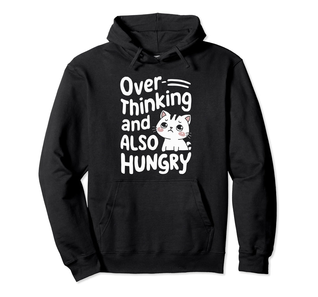 Hungry Overthinker Food Anxiety Hoodie - Graphic Print for Adults - T-Shirt, Sweatshirt, Hoodie