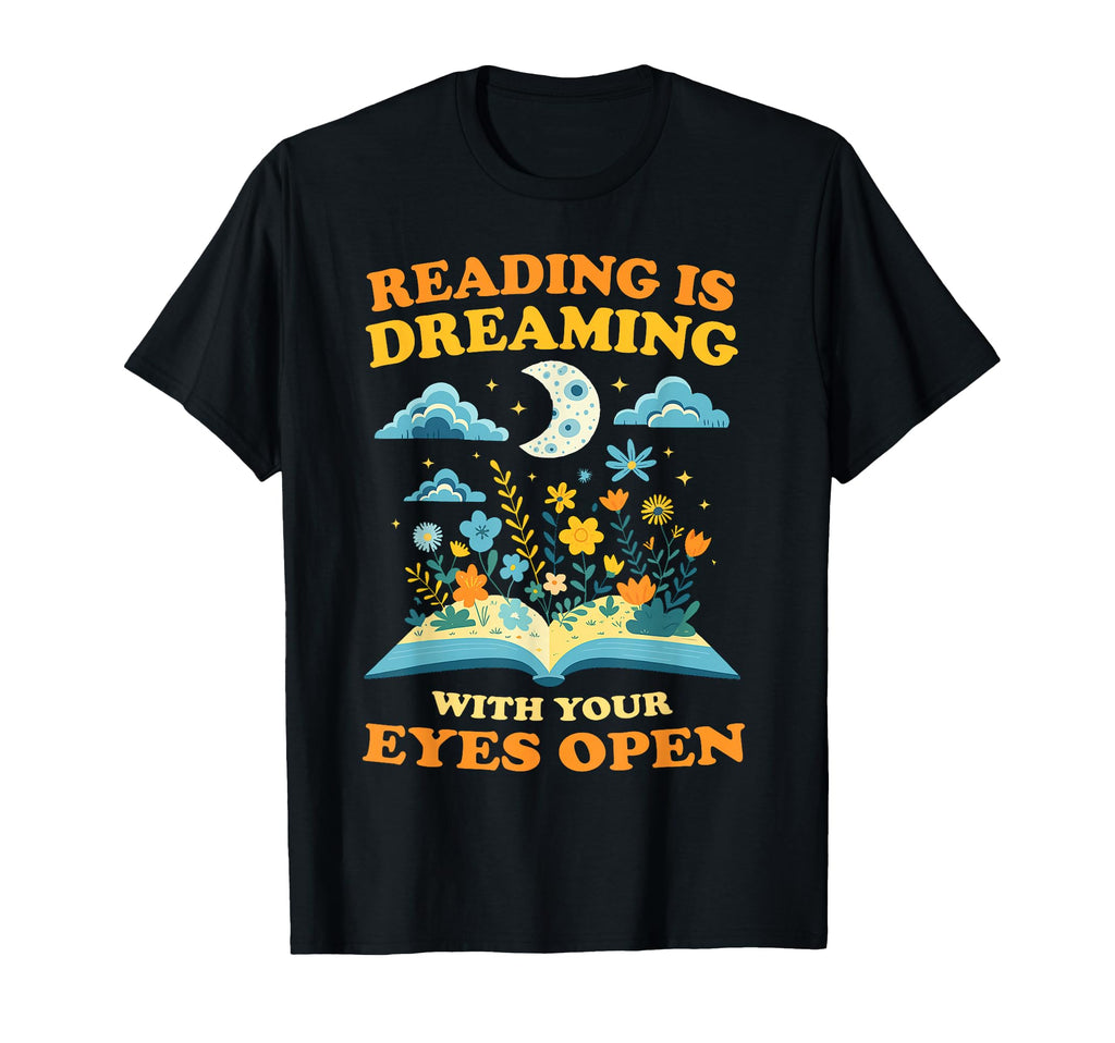 Reading Is Dreaming Eyes Open Book T-Shirt - Custom Art Print Men Women - T-Shirt, Sweatshirt, Hoodie