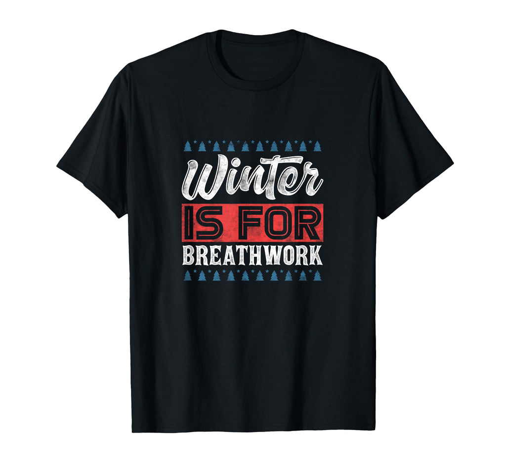 Winter Is Breathwork T-Shirt - Aesthetic Graphic for Adults - T-Shirt, Sweatshirt, Hoodie
