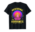Meditation Meditate Happiness T-Shirt - Trendy Graphic for Adults - T-Shirt, Sweatshirt, Hoodie