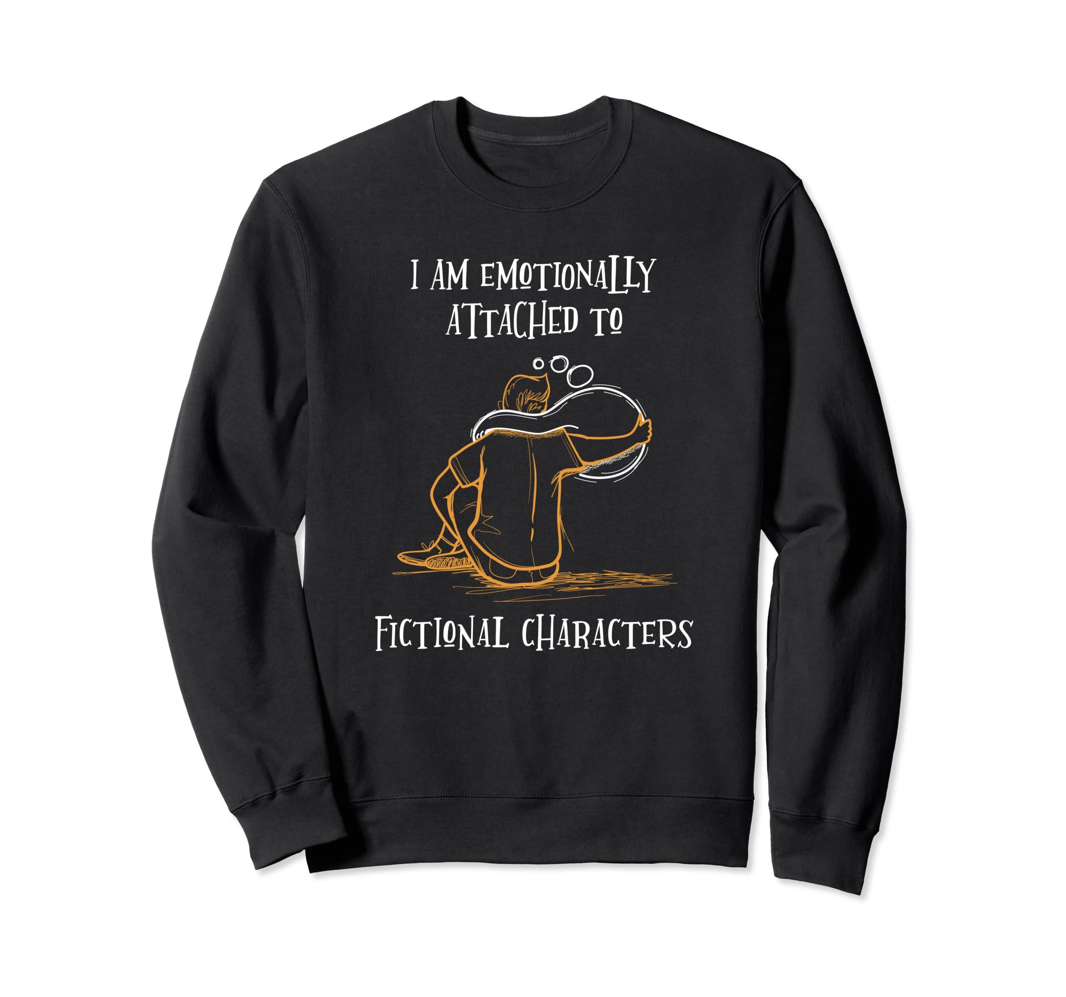 Book Nerd Emotionally Attached Sweatshirt - Unique Graphic Unisex - T-Shirt, Sweatshirt, Hoodie