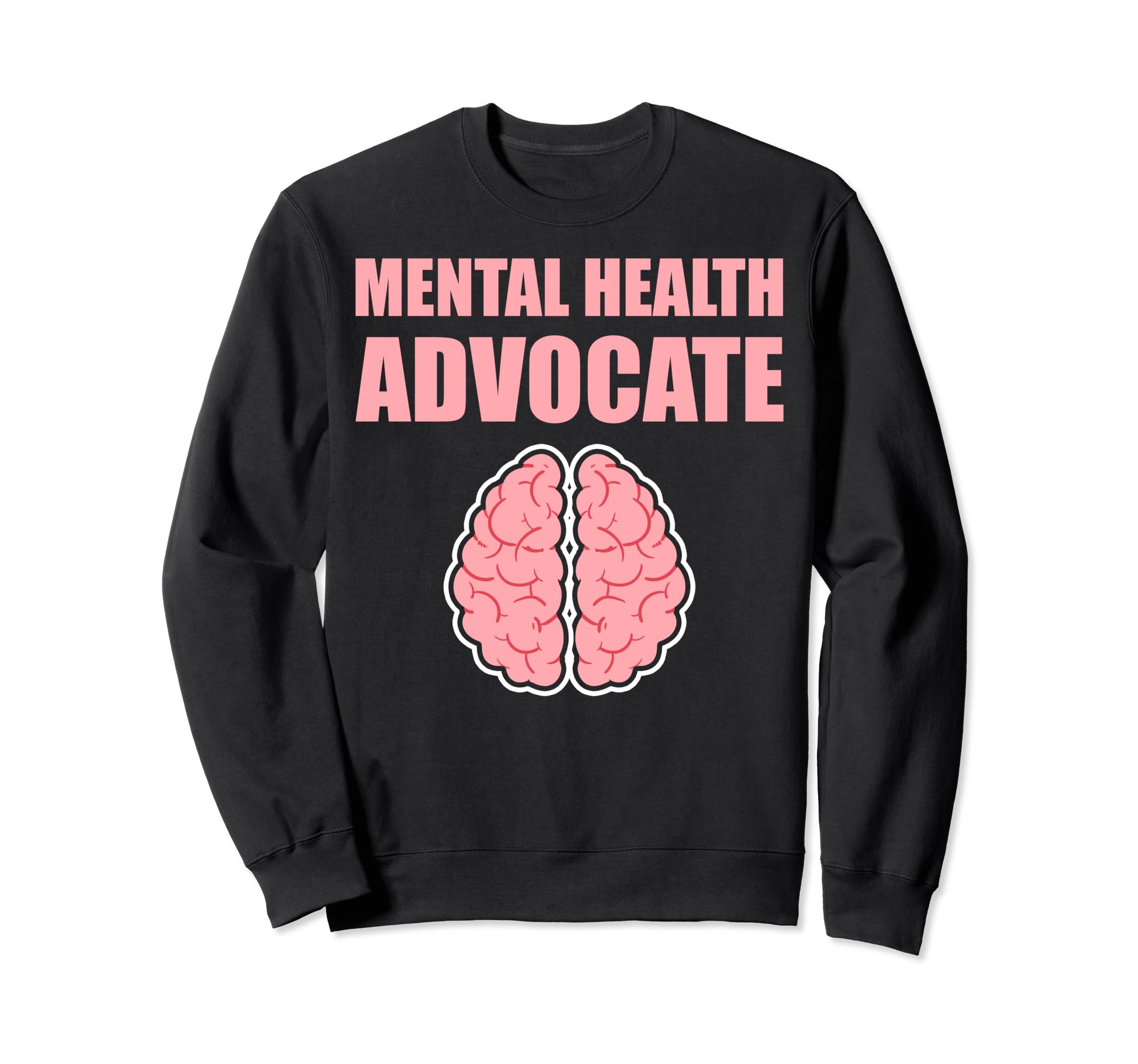 Mental Health Advocate Sweatshirt - Aesthetic Graphic Men Women - T-Shirt, Sweatshirt, Hoodie