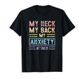 My Neck My Back My Anxiety Attack T-Shirt - Fun Novelty Design for Adults - T-Shirt, Sweatshirt, Hoodie