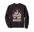 Crime Books Murder Mystery True Sweatshirt - Fun Novelty Design Unisex - T-Shirt, Sweatshirt, Hoodie