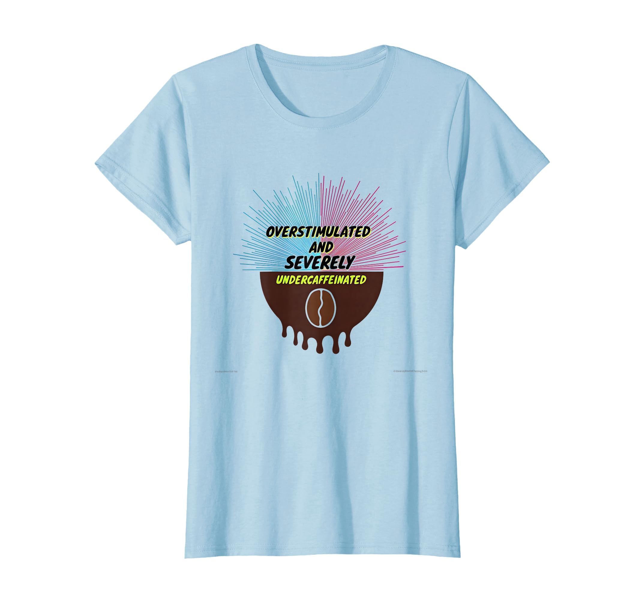 Overstimulated And Severely T-Shirt - Custom Art Print Men Women - T-Shirt, Sweatshirt, Hoodie