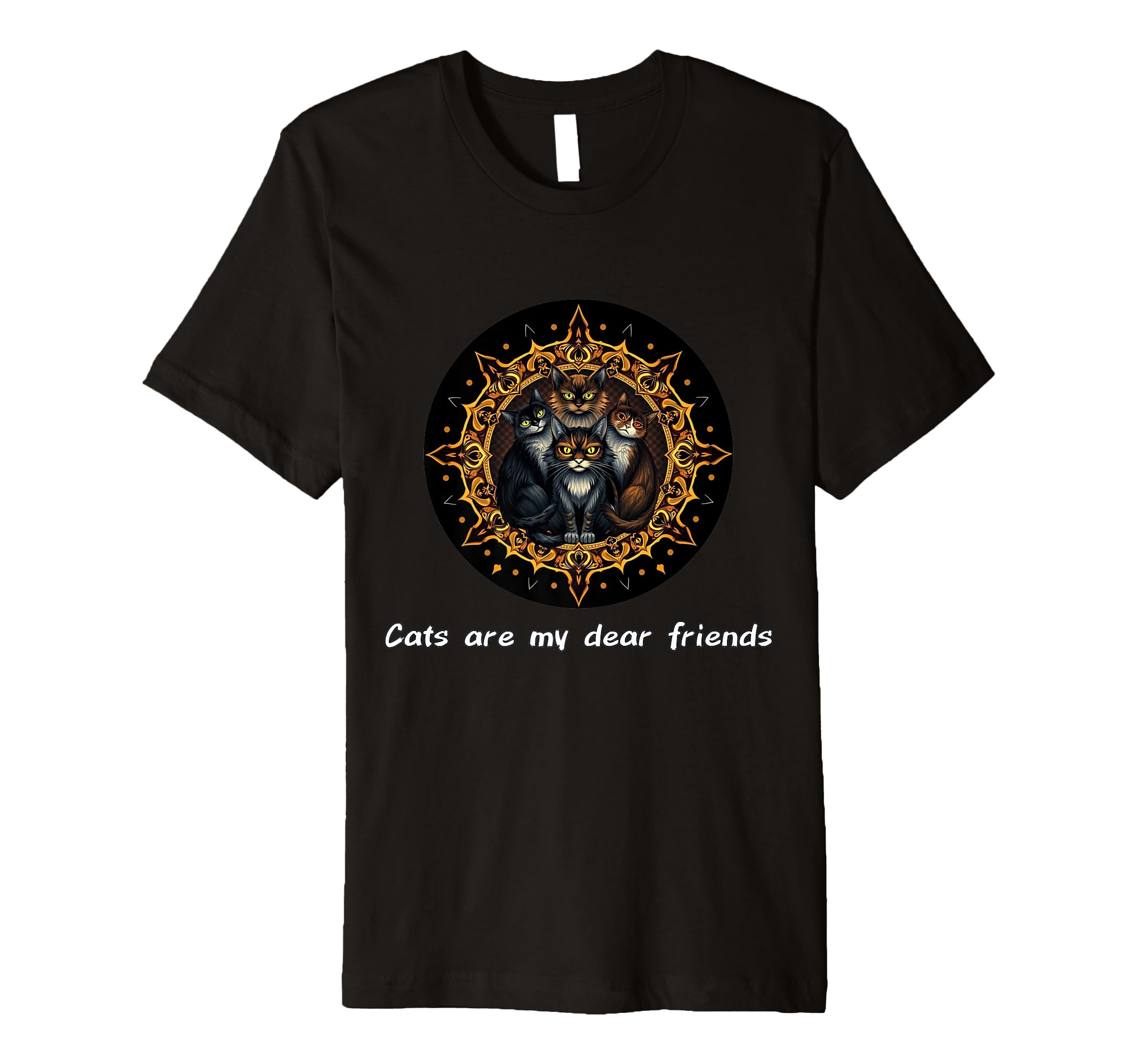 Cats Are My Best Friends Sacred Animals T-Shirt - Custom Art Print Unisex - T-Shirt, Sweatshirt, Hoodie