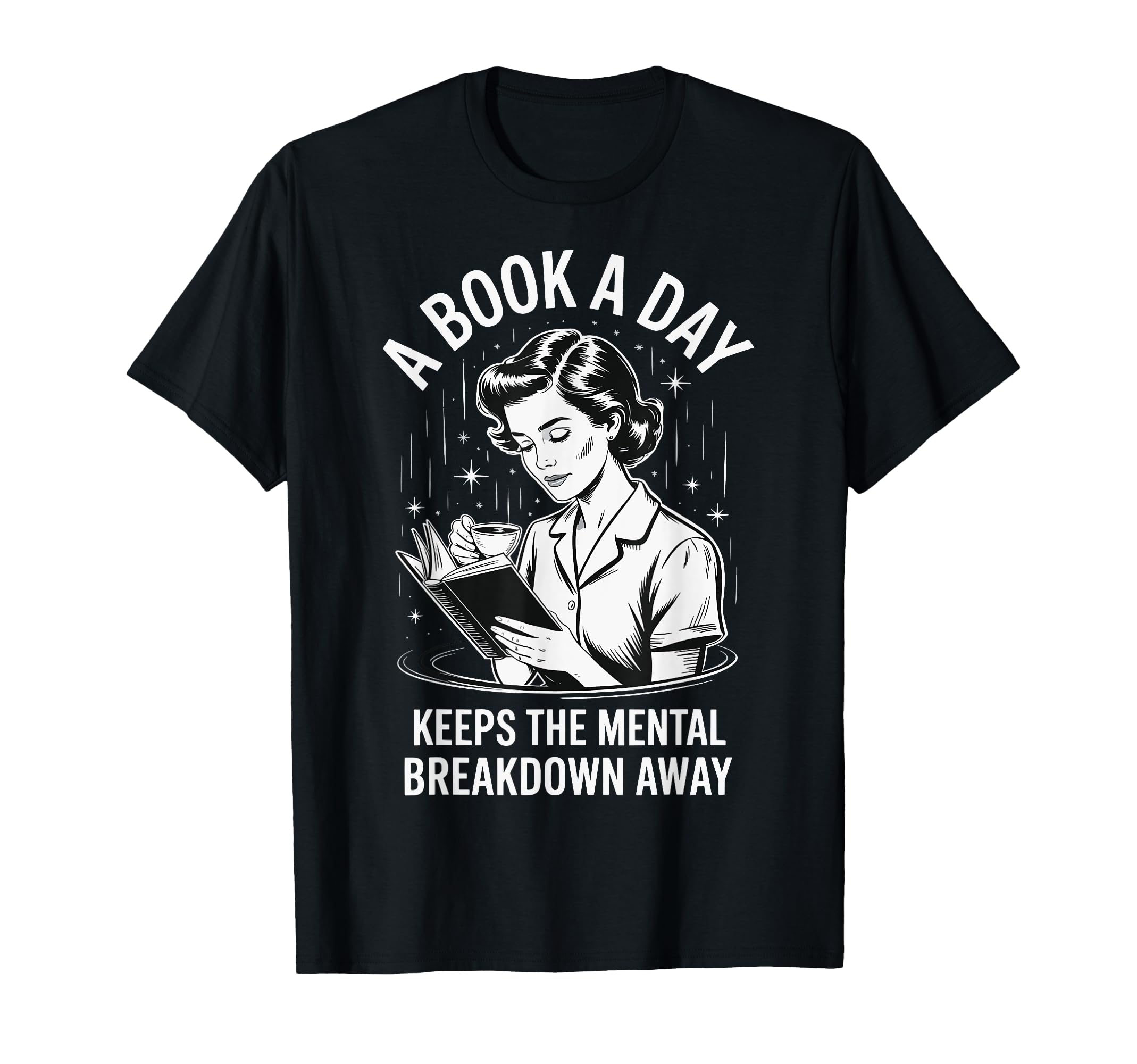 Book Day Keeps Mental Breakdown Away T-Shirt - Streetwear Style for Adults - T-Shirt, Sweatshirt, Hoodie