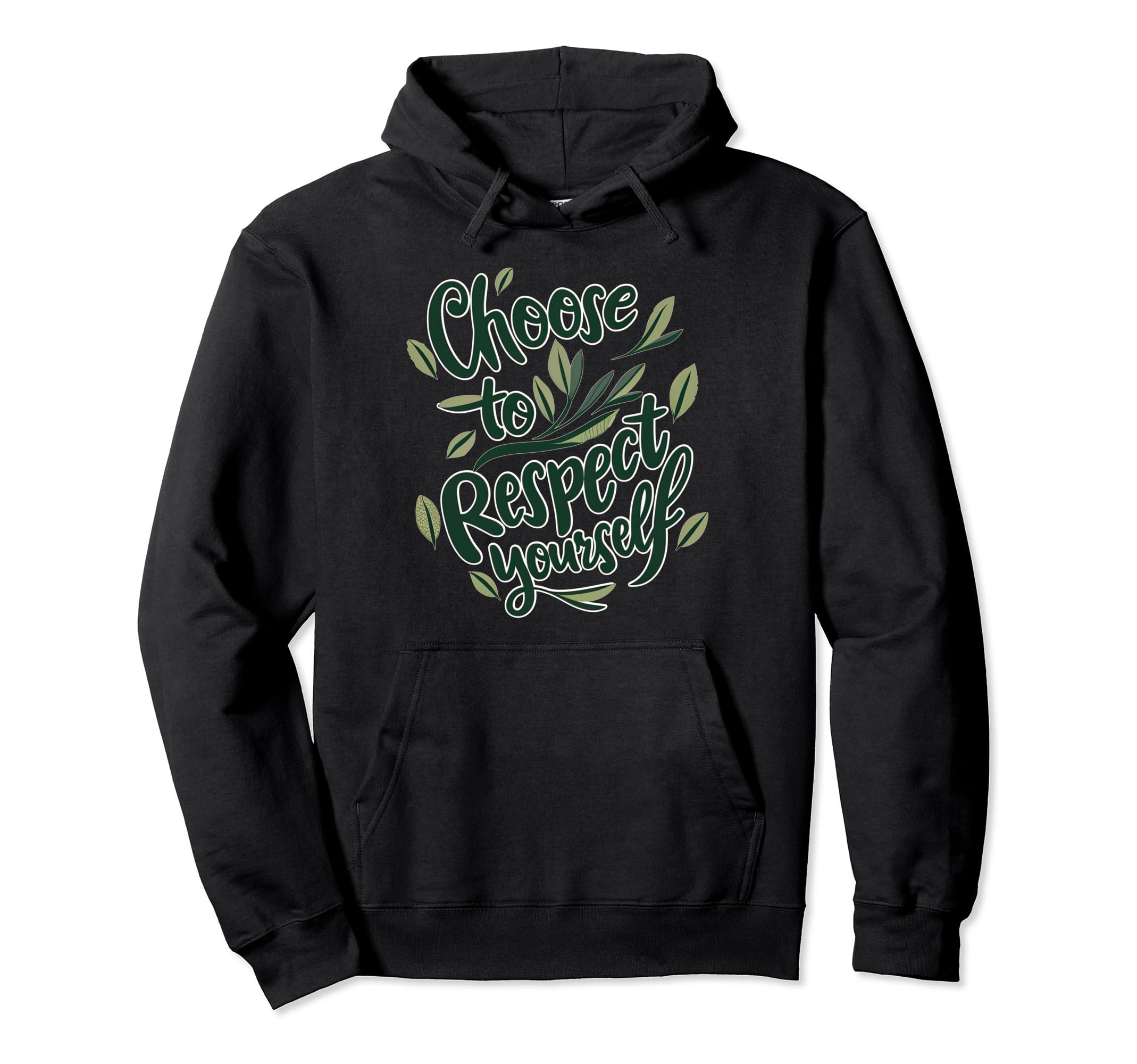 Choose To Respect Yourself Self Care Hoodie - Graphic Print Unisex - T-Shirt, Sweatshirt, Hoodie