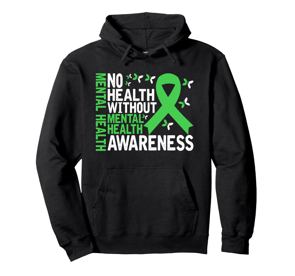 Mental Health No Health Without Hoodie - Aesthetic Graphic for Adults - T-Shirt, Sweatshirt, Hoodie