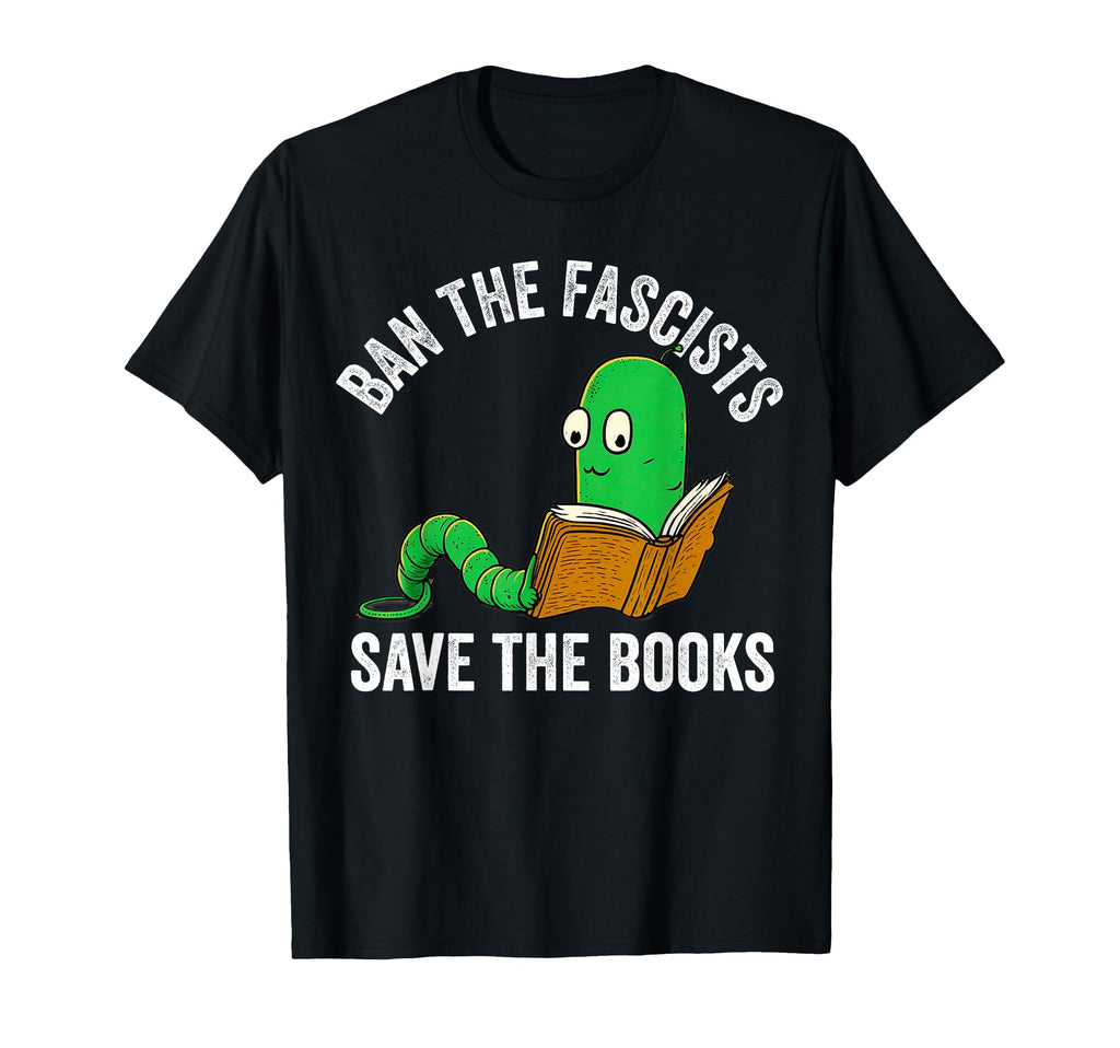 Ban Fascists Save Books Funny Book Lover T-Shirt - Minimalist Print Unisex - T-Shirt, Sweatshirt, Hoodie
