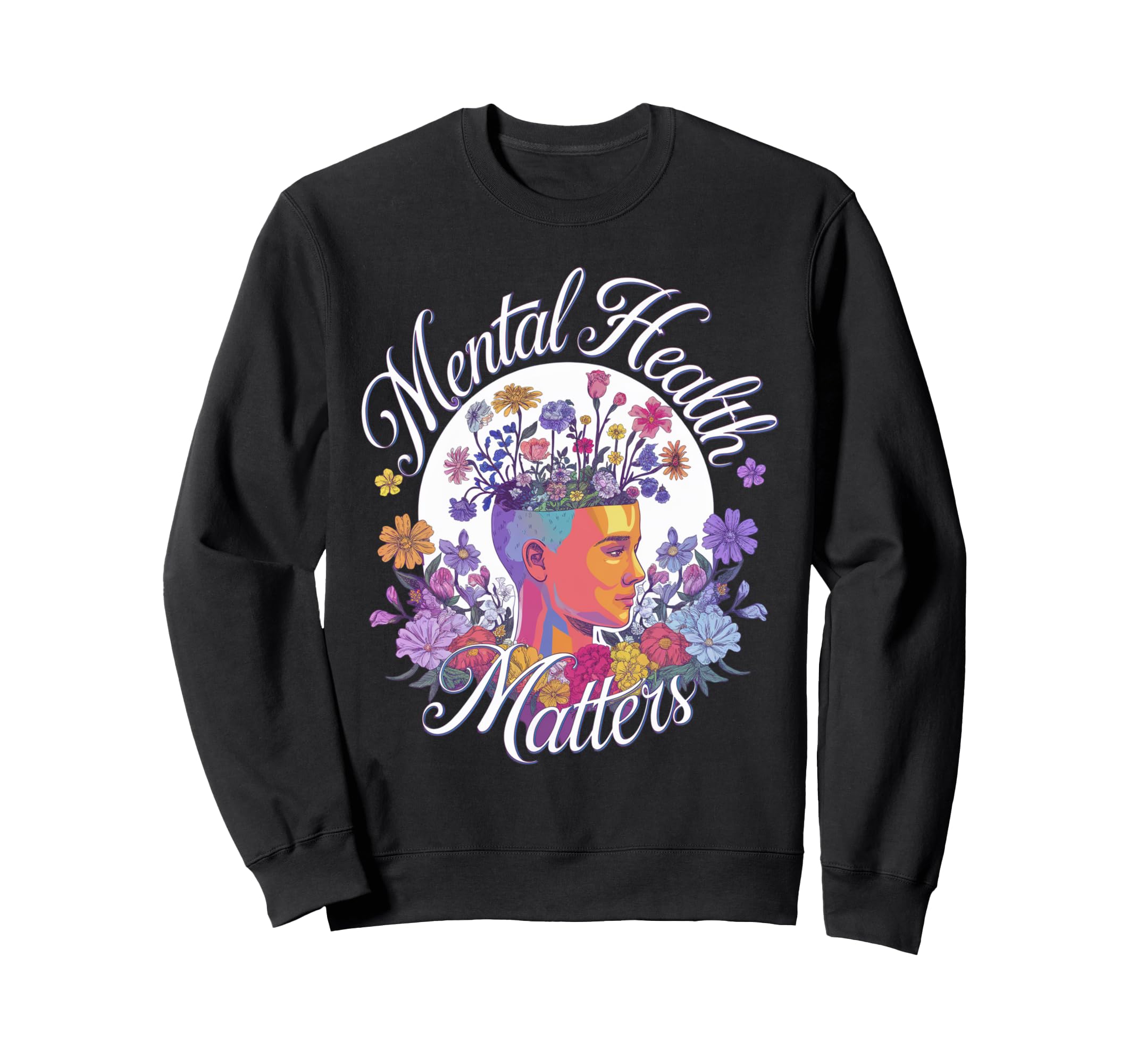 Mental Health Matters Awareness Sweatshirt - Novelty Apparel Unisex - T-Shirt, Sweatshirt, Hoodie