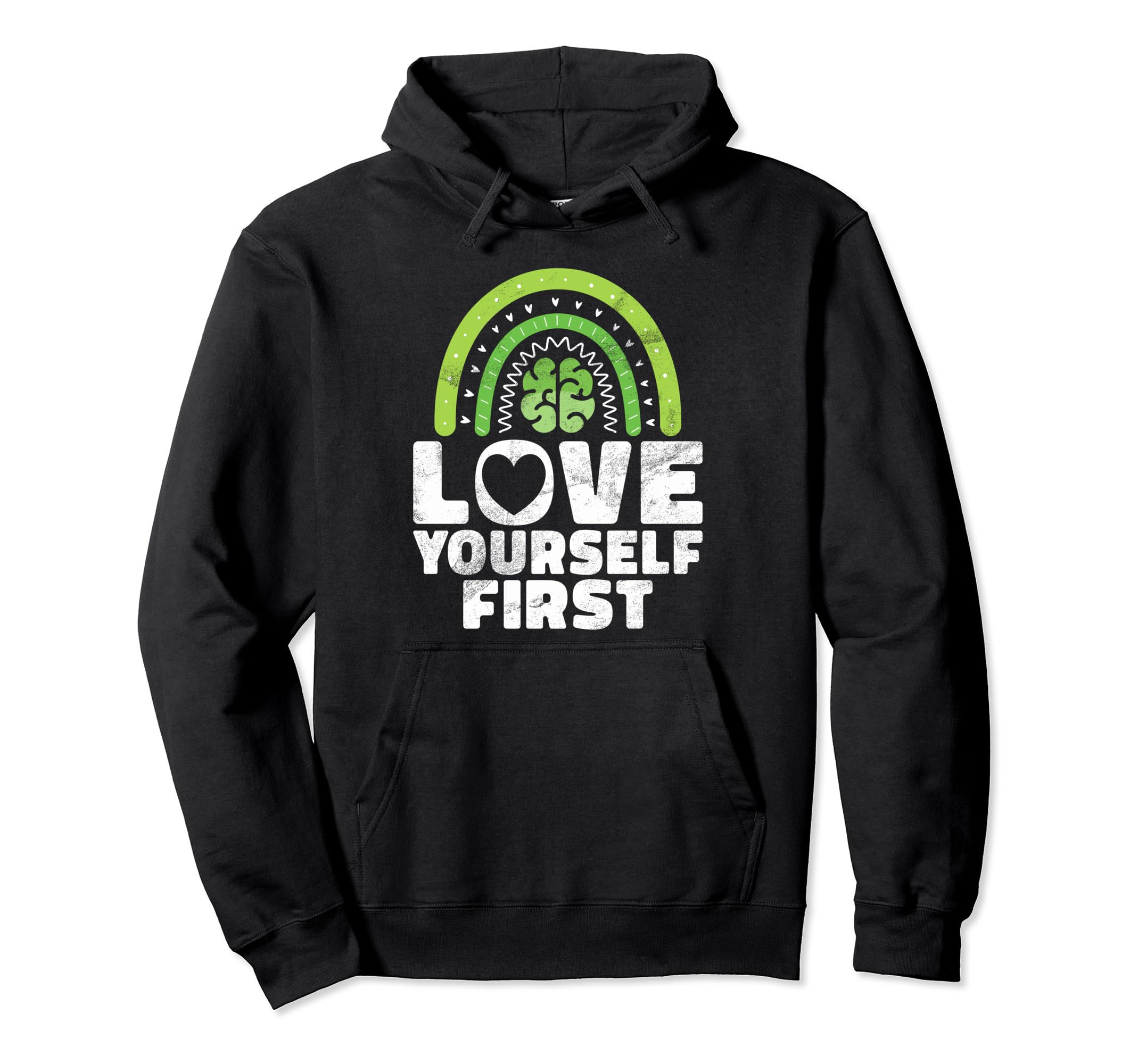 Love Yourself First Mental Health Hoodie - Novelty Apparel Unisex - T-Shirt, Sweatshirt, Hoodie