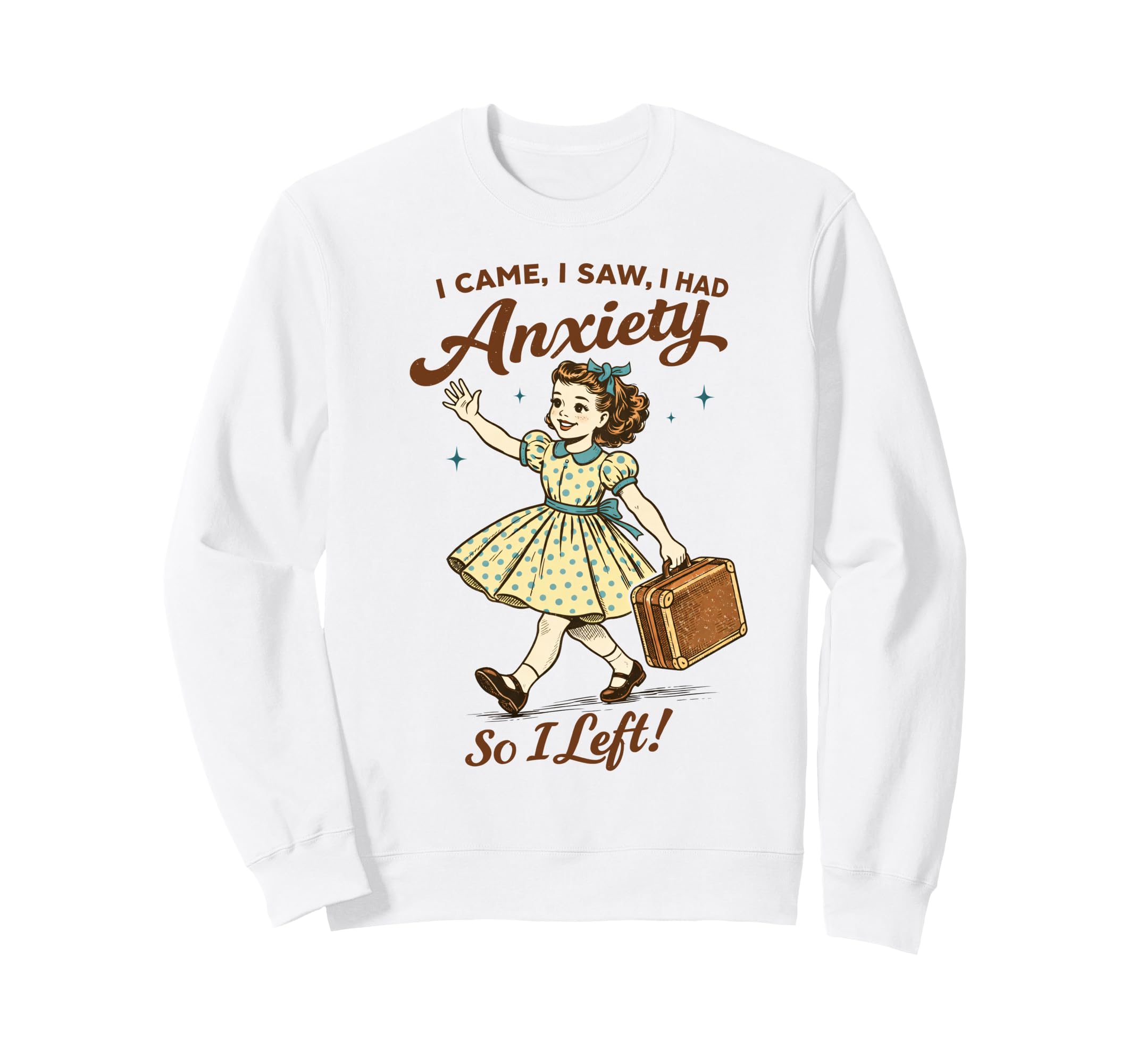 Mental Health Funny I Came Saw I Sweatshirt - Streetwear Style Men Women - T-Shirt, Sweatshirt, Hoodie
