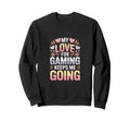 My Love Gaming Keeps Me Going Gamer Sweatshirt - Streetwear Style Men Women - T-Shirt, Sweatshirt, Hoodie