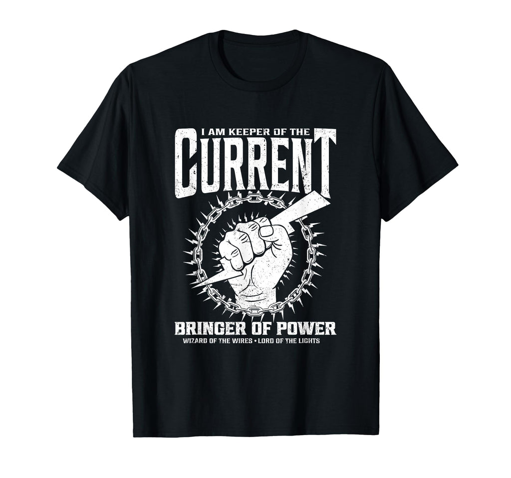 I Am Keeper Current Bringer Power T-Shirt - Casual Everyday Wear Men Women - T-Shirt, Sweatshirt, Hoodie
