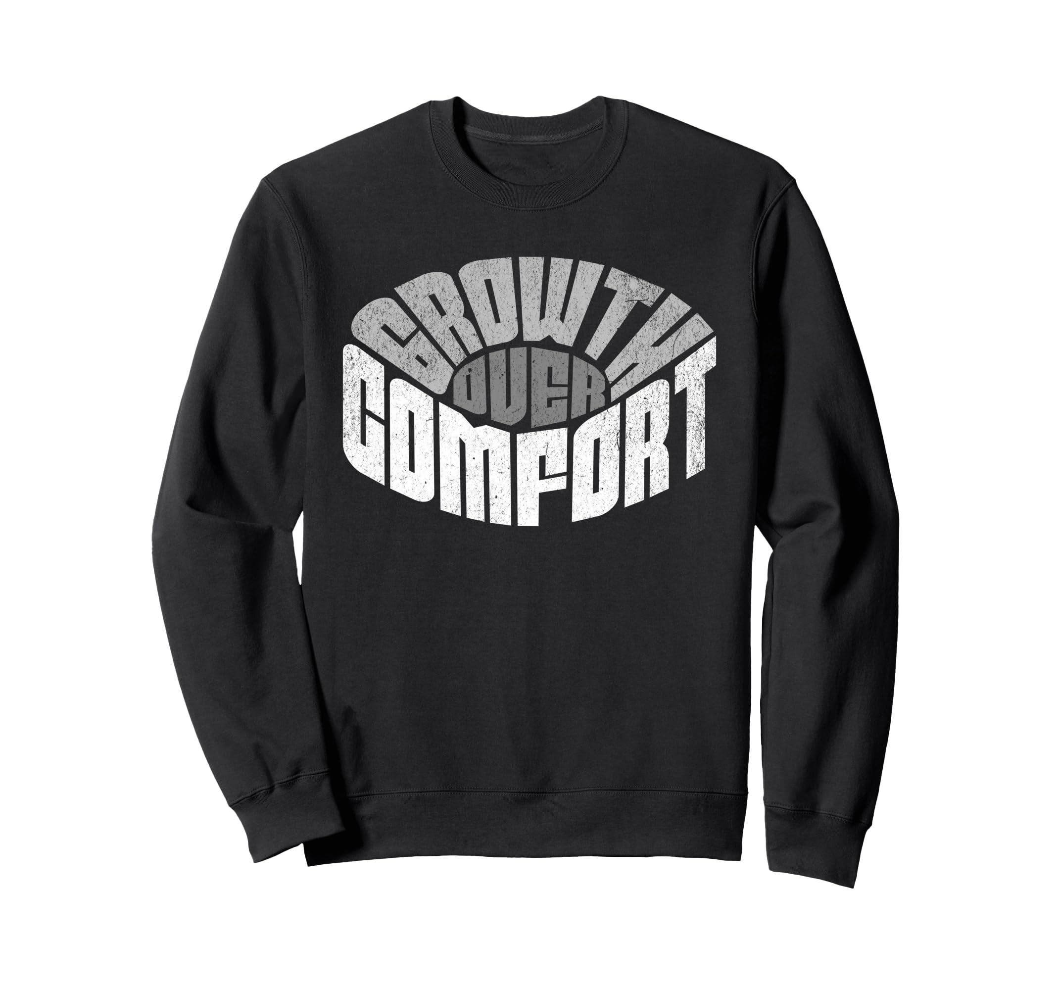 Growth Over Comfort Sweatshirt - Fun Novelty Design for Adults - T-Shirt, Sweatshirt, Hoodie
