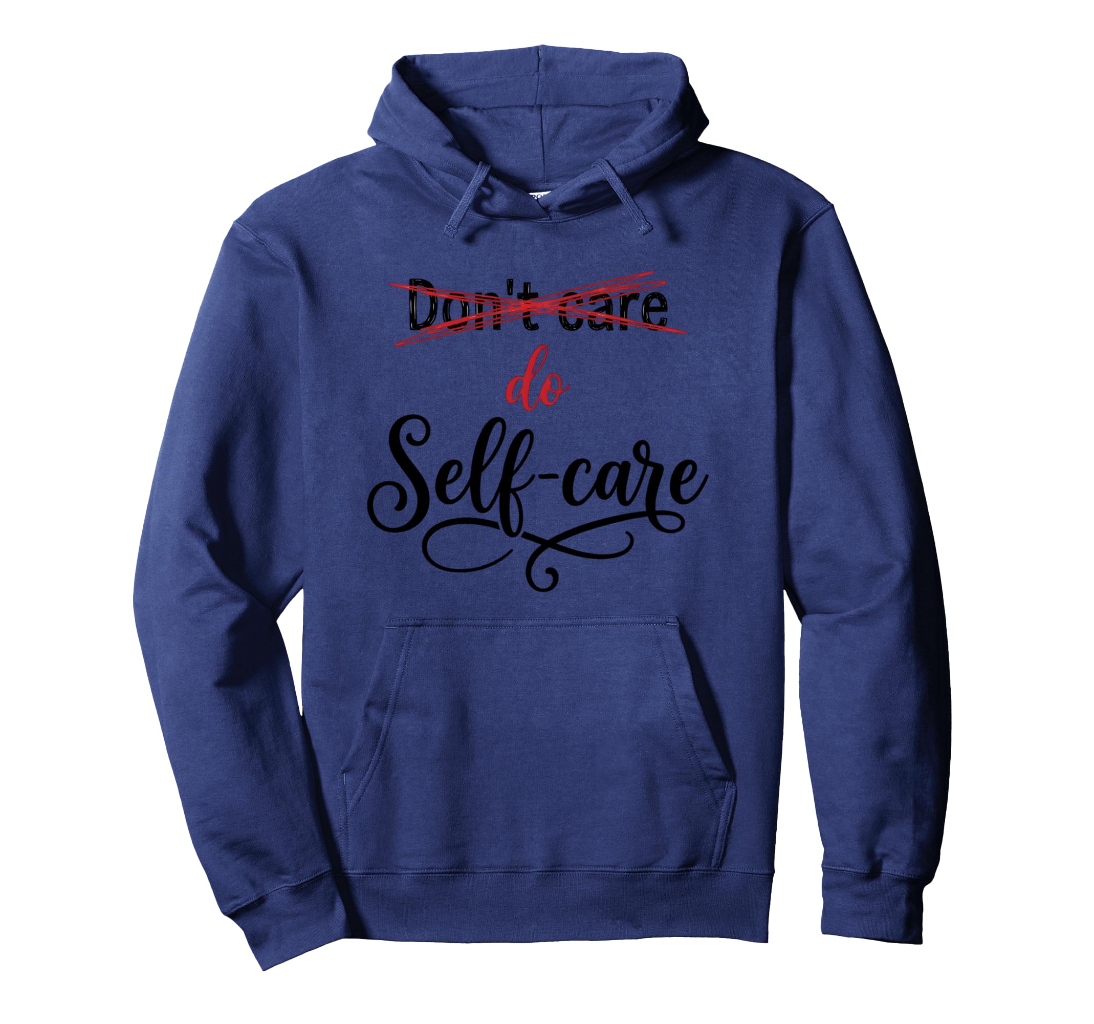 Inspirational Self Care Mental Health Hoodie - Streetwear Style Unisex - T-Shirt, Sweatshirt, Hoodie