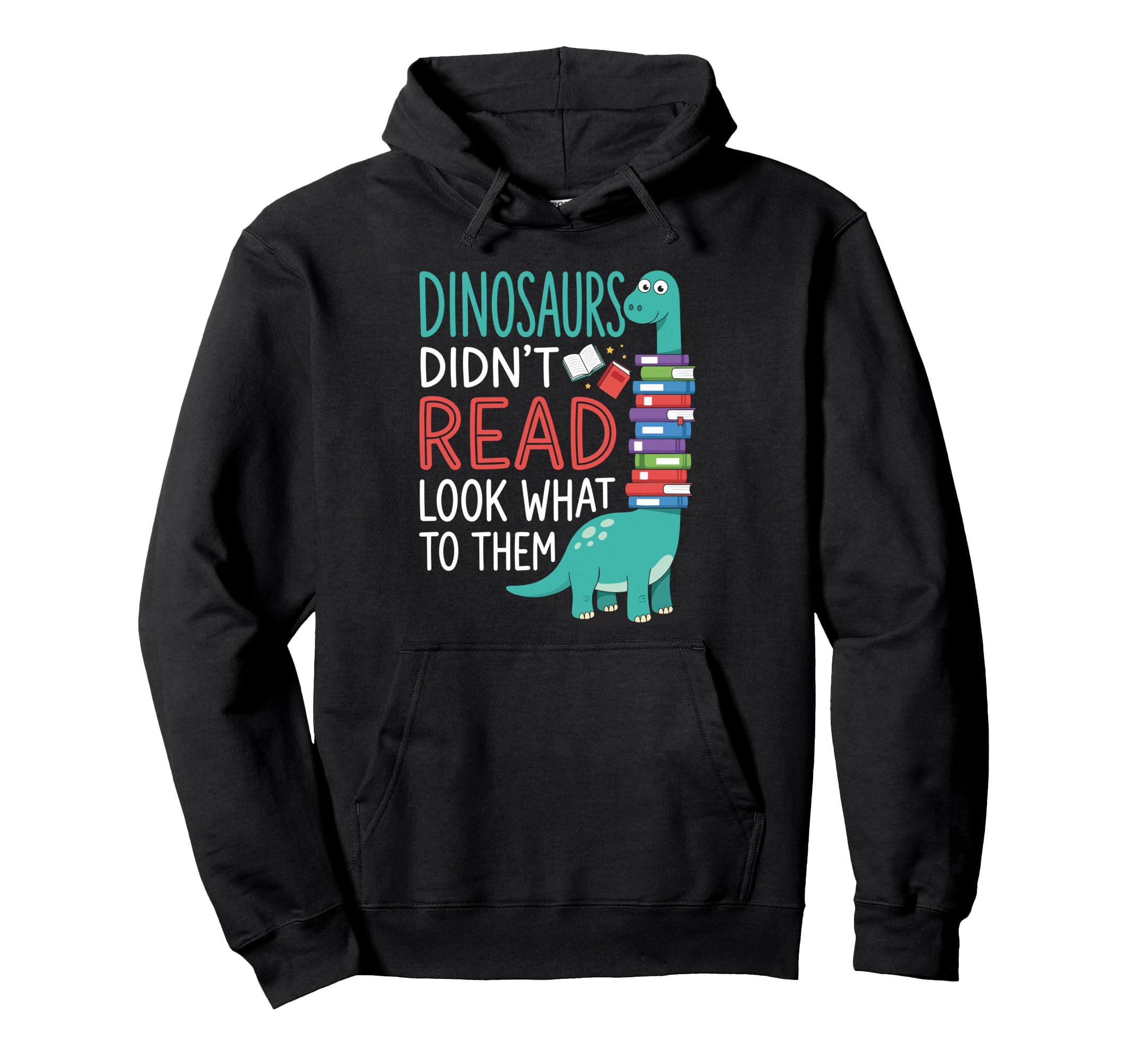 Dinosaurs Didnt Read What Happened To Hoodie - Unique Graphic Men Women - T-Shirt, Sweatshirt, Hoodie
