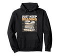 Just Keep Reading Book Lover Bookworm Hoodie - Novelty Apparel for Adults - T-Shirt, Sweatshirt, Hoodie