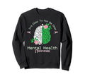Its Okay To Not Be Okay Mental Sweatshirt - Streetwear Style Men Women - T-Shirt, Sweatshirt, Hoodie