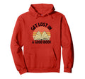 Get Lost Good Book Library Reading Books Hoodie - Graphic Print Men Women - T-Shirt, Sweatshirt, Hoodie