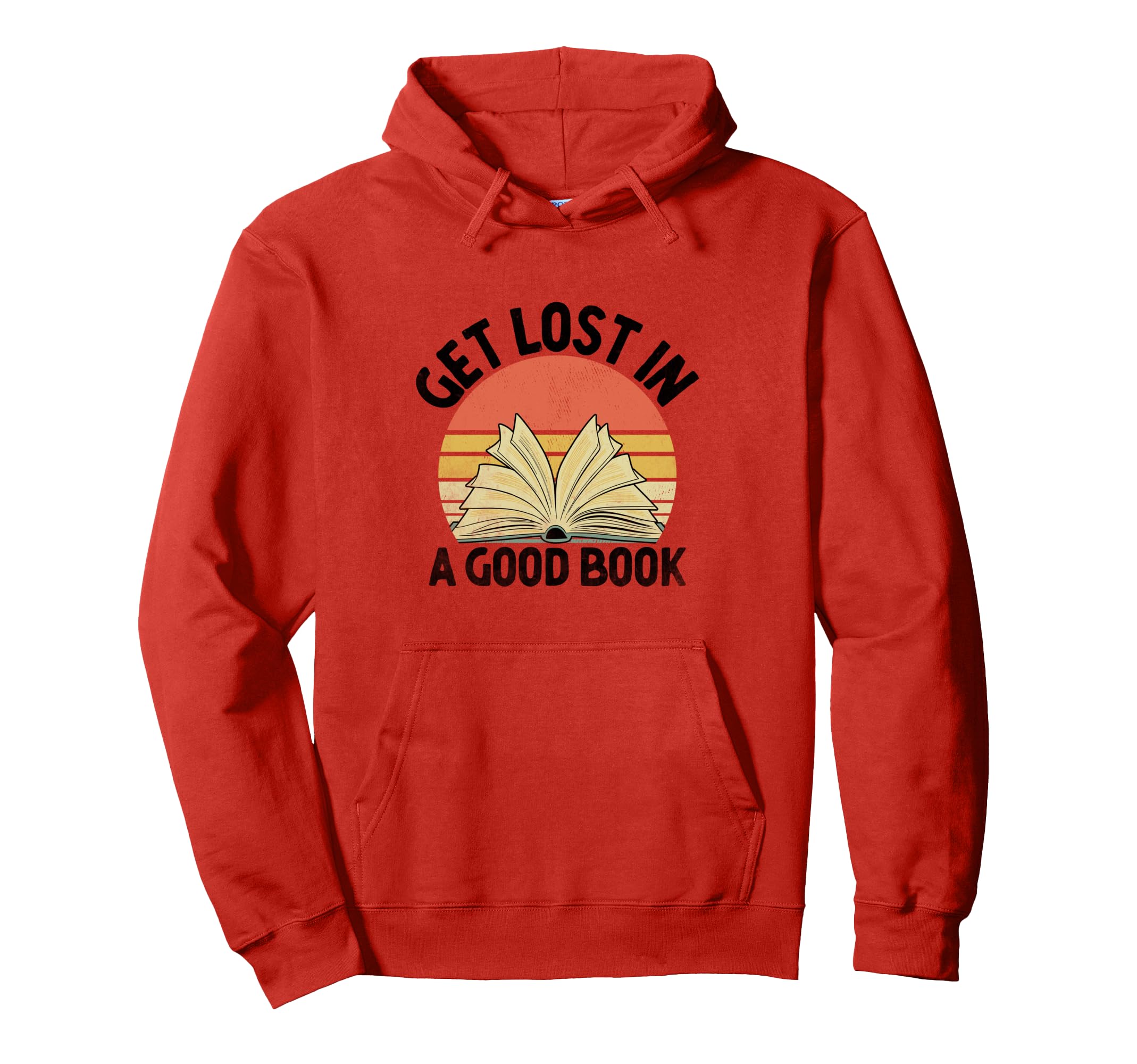 Get Lost Good Book Library Reading Books Hoodie - Graphic Print Men Women - T-Shirt, Sweatshirt, Hoodie
