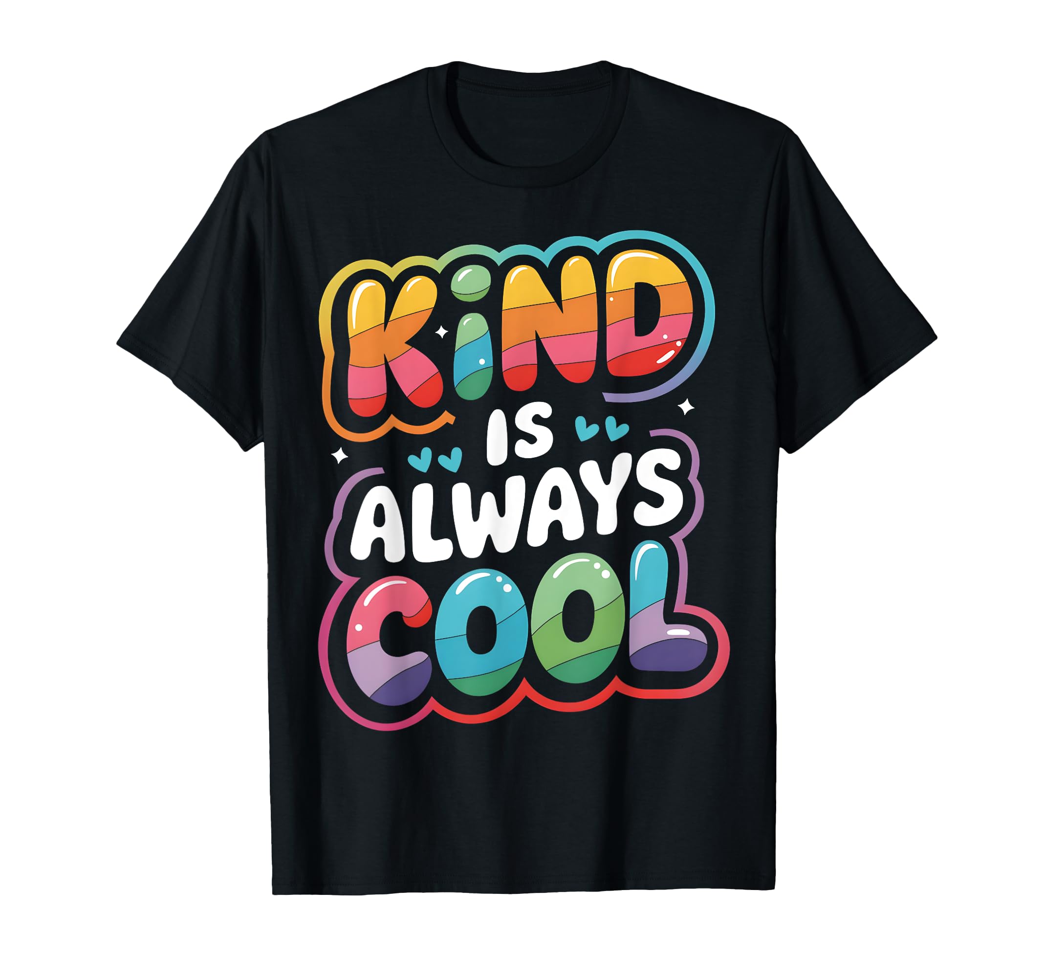 Kind Is Always Be Kind Positive Quotes T-Shirt - Trendy Graphic Men Women - T-Shirt, Sweatshirt, Hoodie