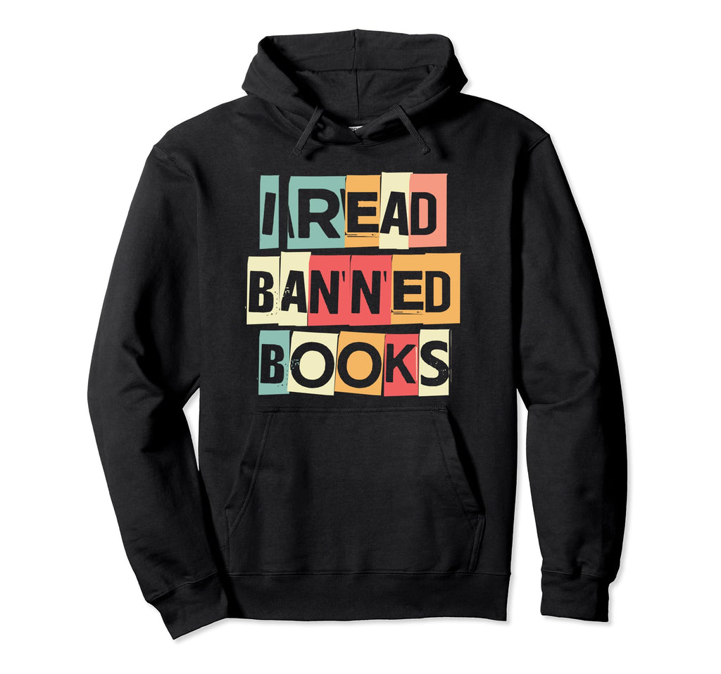 I Read Banned Books Week Librarian Freedom Hoodie - Trendy Graphic Unisex - T-Shirt, Sweatshirt, Hoodie