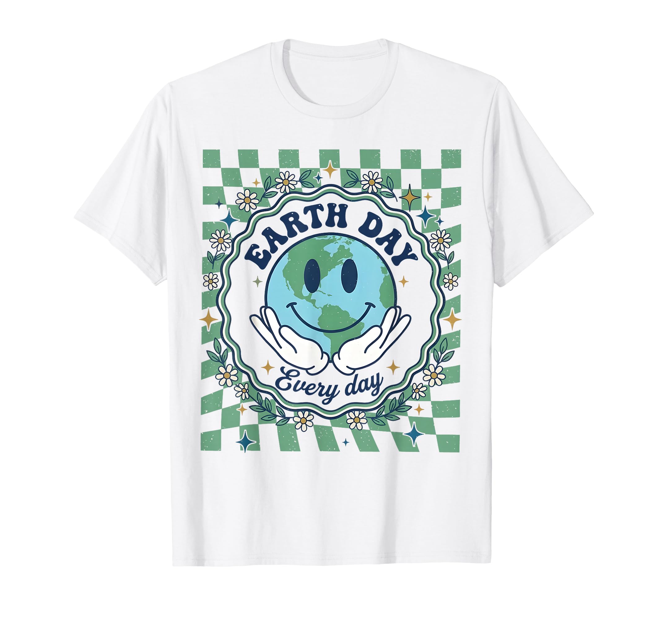 Earth Day Everyday Smiling Smile T-Shirt - Fun Novelty Design Men Women - T-Shirt, Sweatshirt, Hoodie