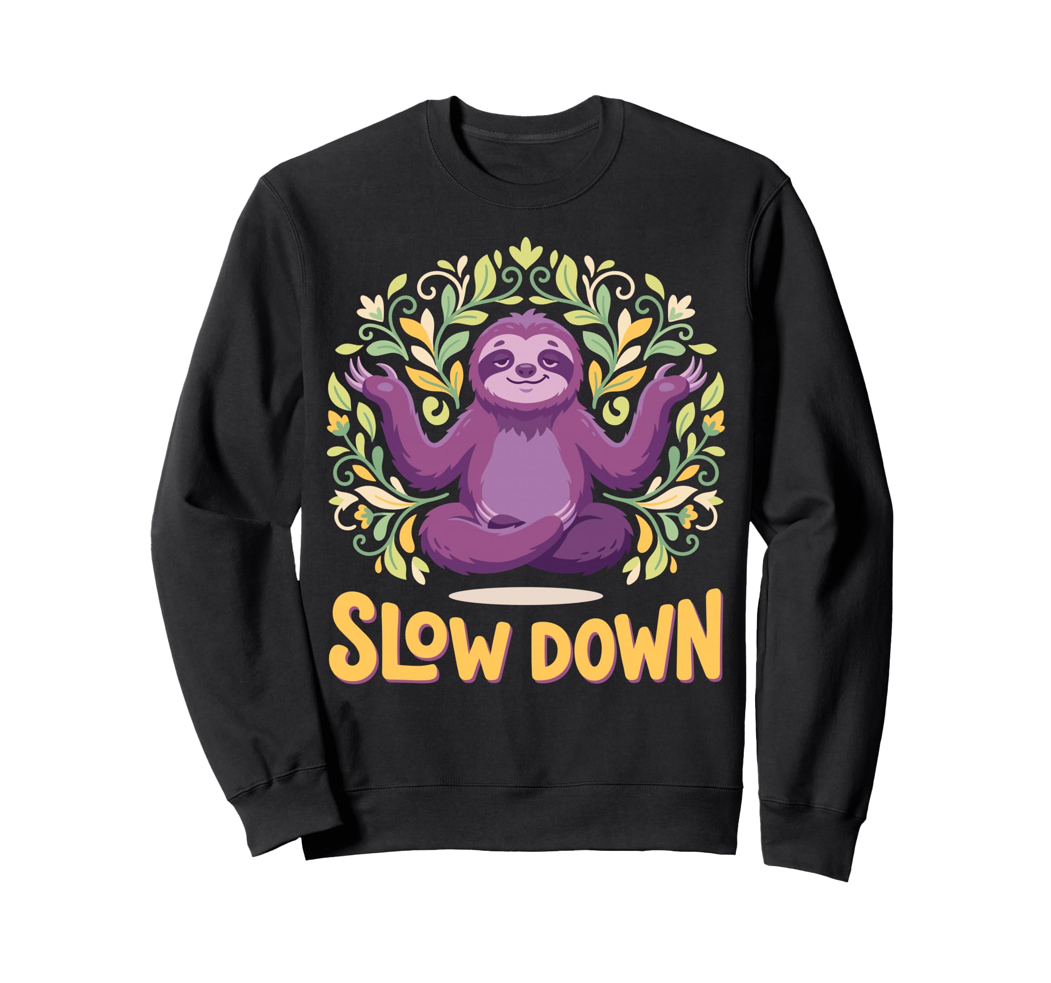 Funny Sloth Yoga Pose Slow Down Sweatshirt - Aesthetic Graphic Men Women - T-Shirt, Sweatshirt, Hoodie