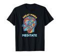 Meditate Mindfulness Yoga Meditation T-Shirt - Graphic Print Unisex - T-Shirt, Sweatshirt, Hoodie