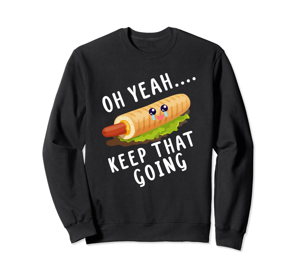 Keep That Going French Hot Dog Sweatshirt - Minimalist Print for Adults - T-Shirt, Sweatshirt, Hoodie