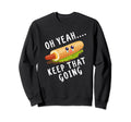 Keep That Going French Hot Dog Sweatshirt - Minimalist Print for Adults - T-Shirt, Sweatshirt, Hoodie