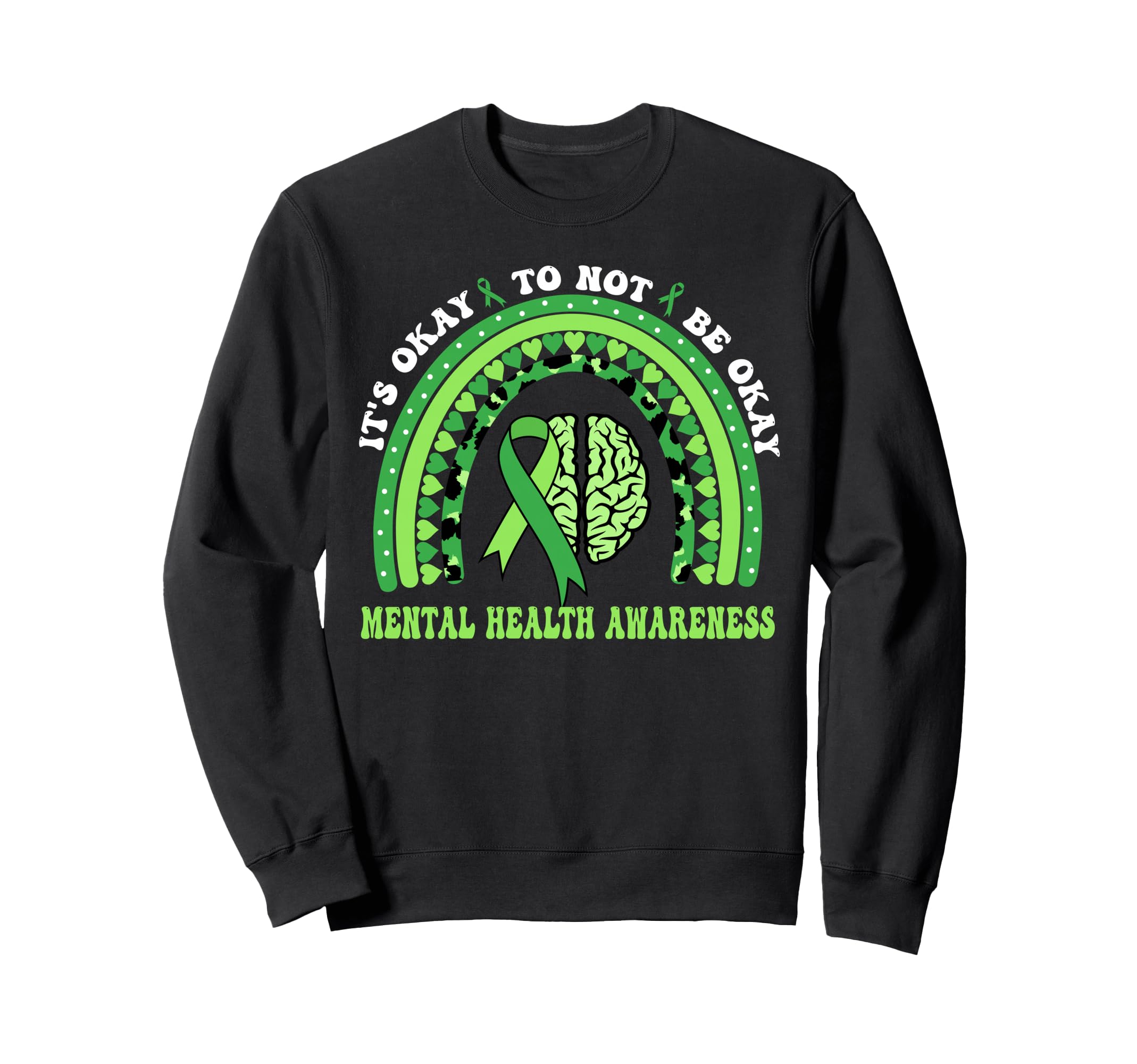 Its Okay Not To Be Okay Mental Sweatshirt - Casual Everyday Wear Unisex - T-Shirt, Sweatshirt, Hoodie