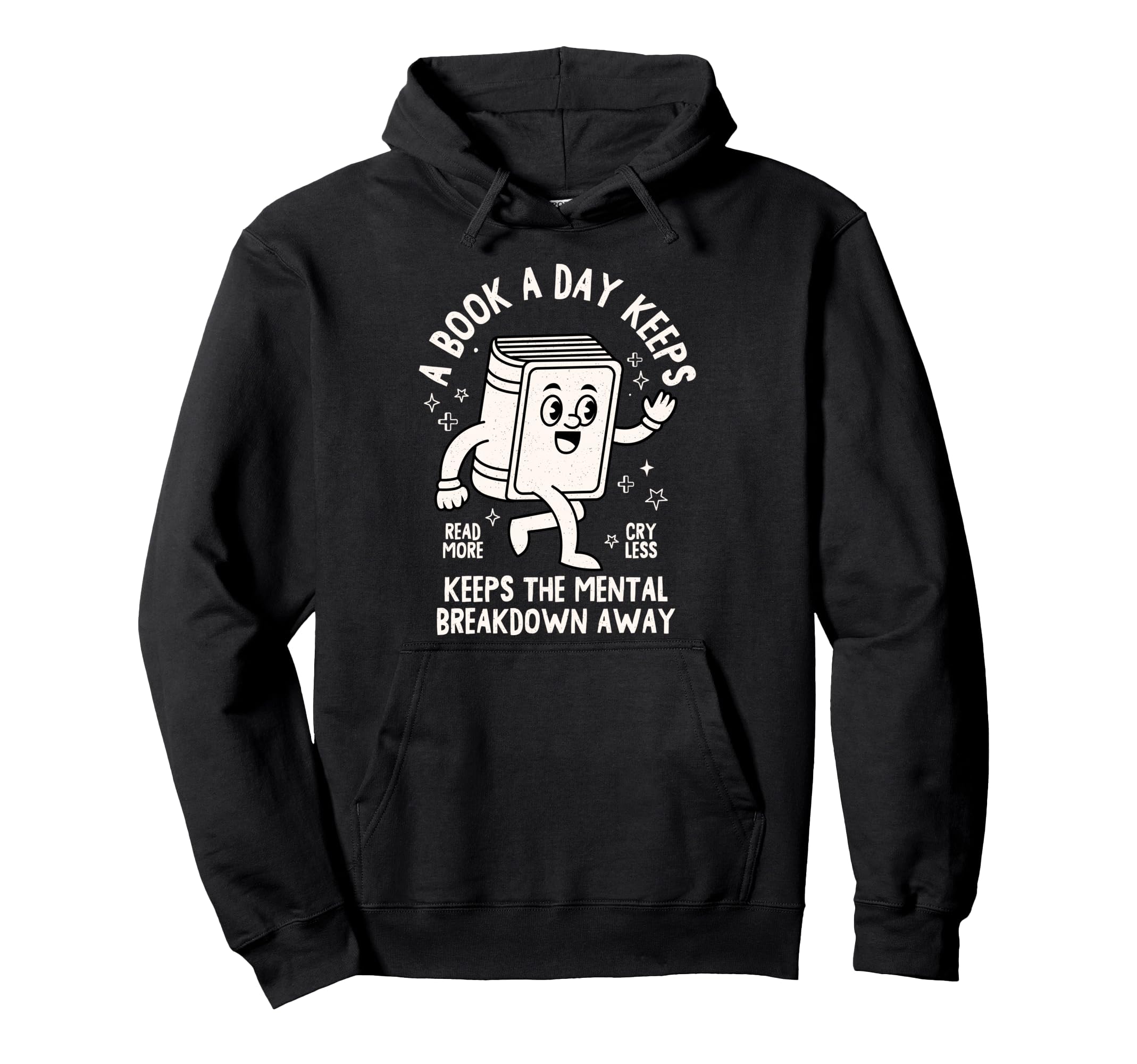 Book Day Keeps Mental Breakdown Away Hoodie - Trendy Graphic for Adults - T-Shirt, Sweatshirt, Hoodie