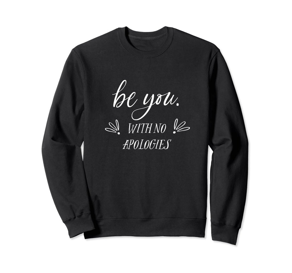 Be You Self Care Fun Positive Sweatshirt - Trendy Graphic Men Women - T-Shirt, Sweatshirt, Hoodie