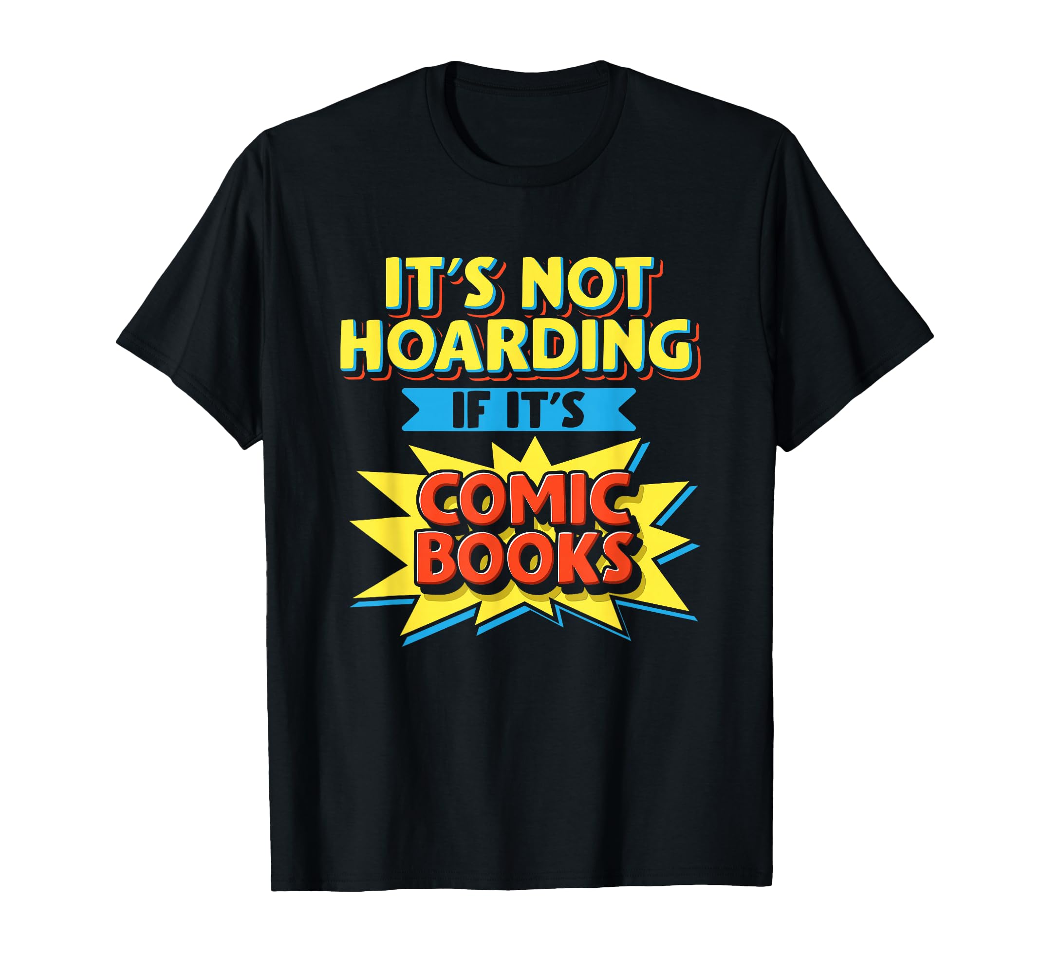 Its Not Hoarding If Its Comic Books Comic T-Shirt - Trendy Graphic Unisex - T-Shirt, Sweatshirt, Hoodie
