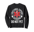 Emotional Support Husband Funny Sweatshirt - Trendy Graphic for Adults - T-Shirt, Sweatshirt, Hoodie
