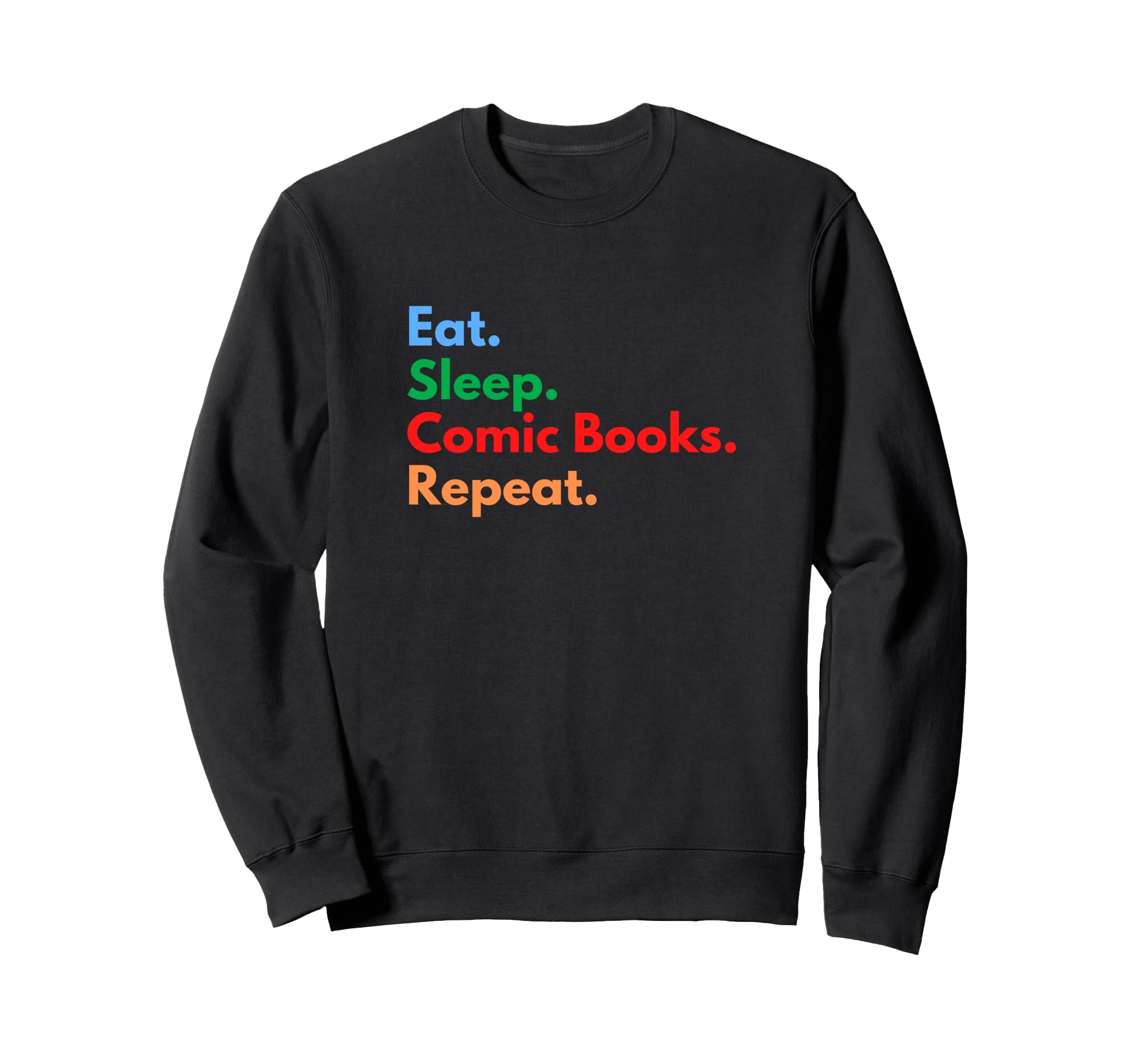 Eat Sleep Comic Books Repeat Sweatshirt - Streetwear Style for Adults - T-Shirt, Sweatshirt, Hoodie