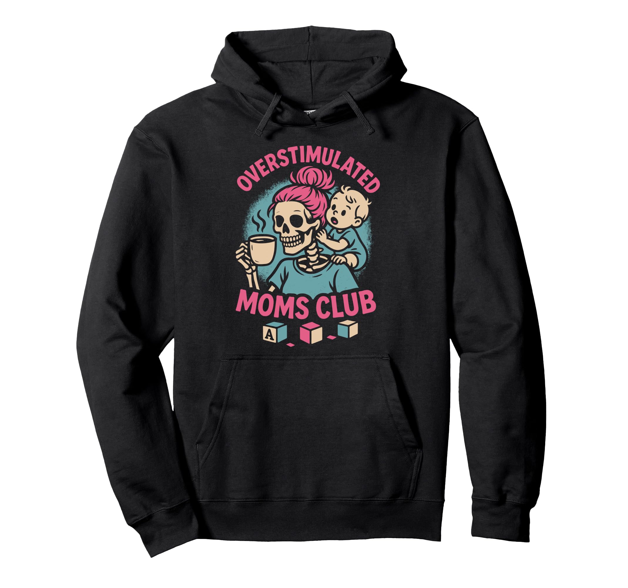 Overstimulated Moms Club Mothers Day Hoodie - Custom Art Print Men Women - T-Shirt, Sweatshirt, Hoodie
