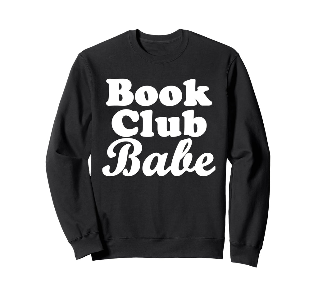 Book Club Babe Sweatshirt - Aesthetic Graphic Men Women - T-Shirt, Sweatshirt, Hoodie
